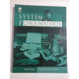 SYSTEM FORENSICS  -  ANKIT FADIA, BOONLIA PRINCE KOMAL